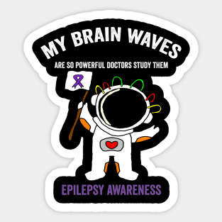 my brain waves are so powerful - epilepsy awareness month Sticker